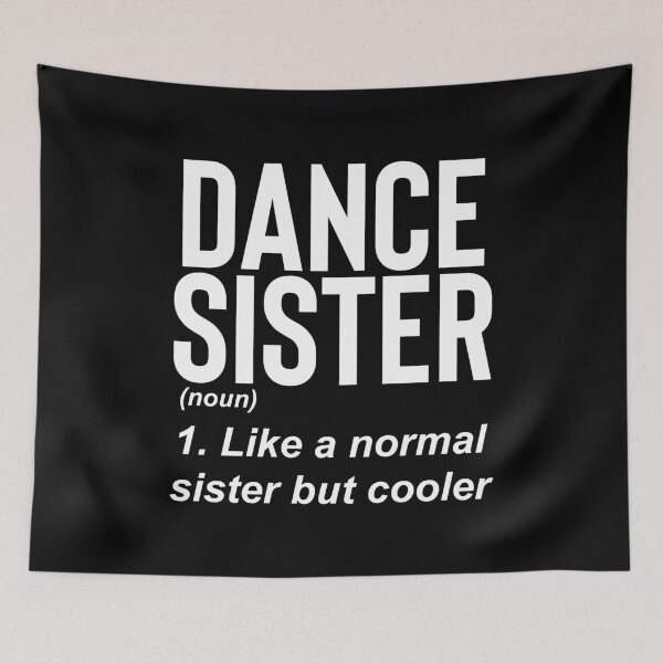 Item preview, Dance Sister designed and sold by TooFlyDesign.