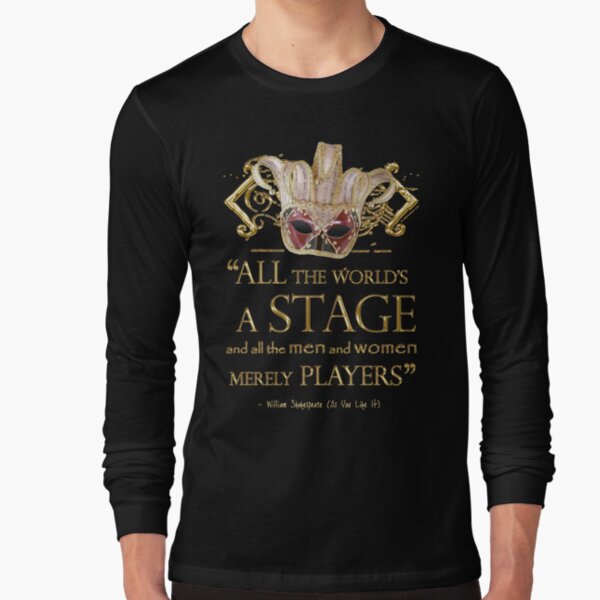 Shakespeare As You Like It Stage Quote Long Sleeve T-Shirt
