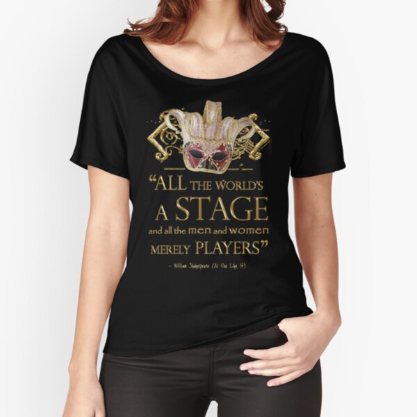 Shakespeare As You Like It Stage Quote Relaxed Fit T-Shirt