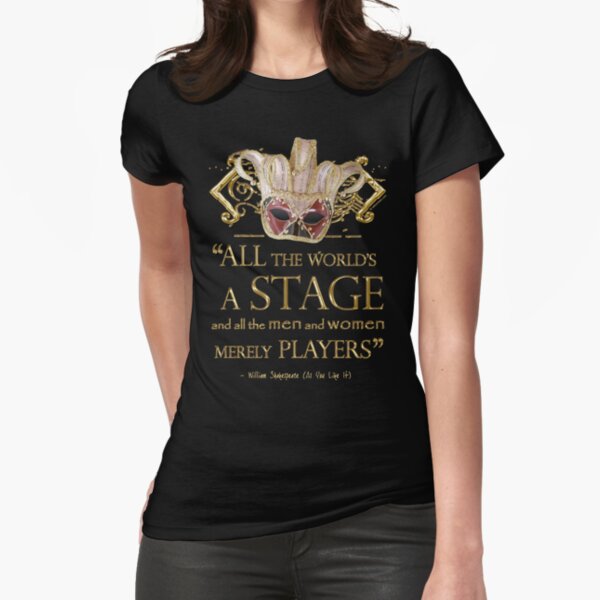 Shakespeare As You Like It Stage Quote Fitted T-Shirt