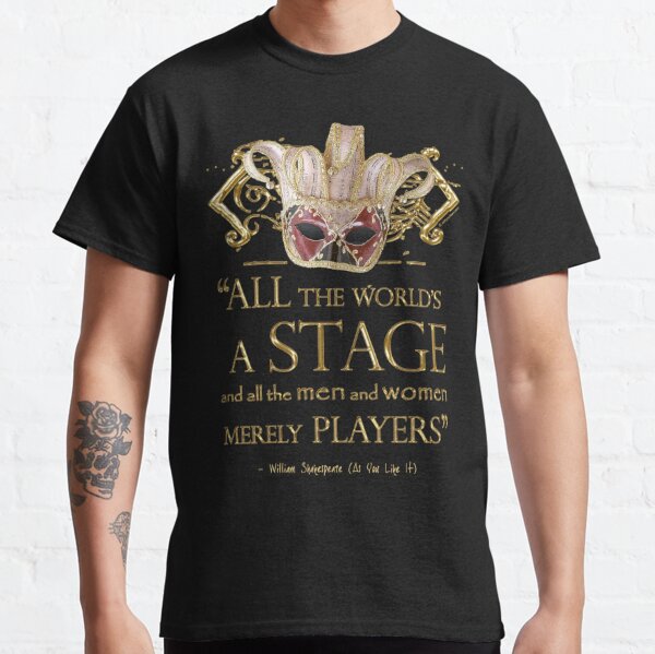 Shakespeare As You Like It Stage Quote Classic T-Shirt