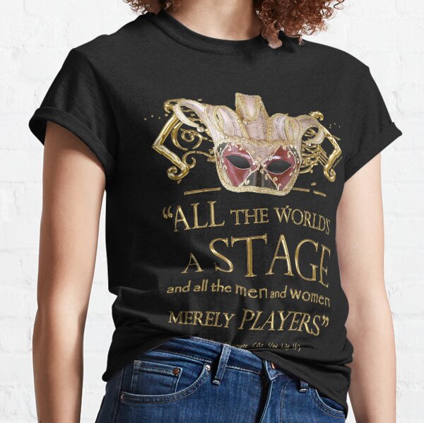 Shakespeare As You Like It Stage Quote Classic T-Shirt