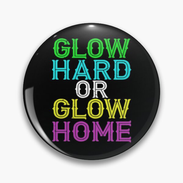 Item preview, Glow Hard Or Glow Home designed and sold by TooFlyDesign.