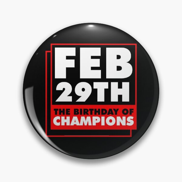 Item preview, Feb 29th The Birthday Of Champions designed and sold by TooFlyDesign.