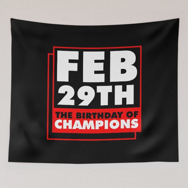 Item preview, Feb 29th The Birthday Of Champions designed and sold by TooFlyDesign.
