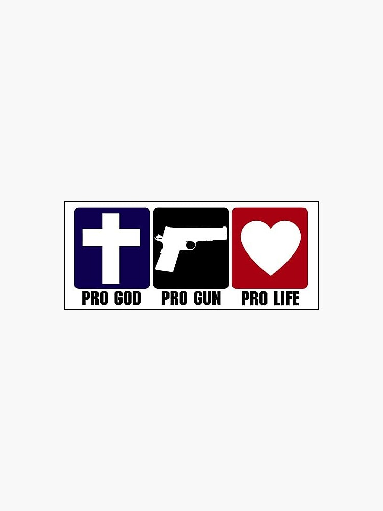 Pro Gun - Pro God - Pro Life by unionpride
