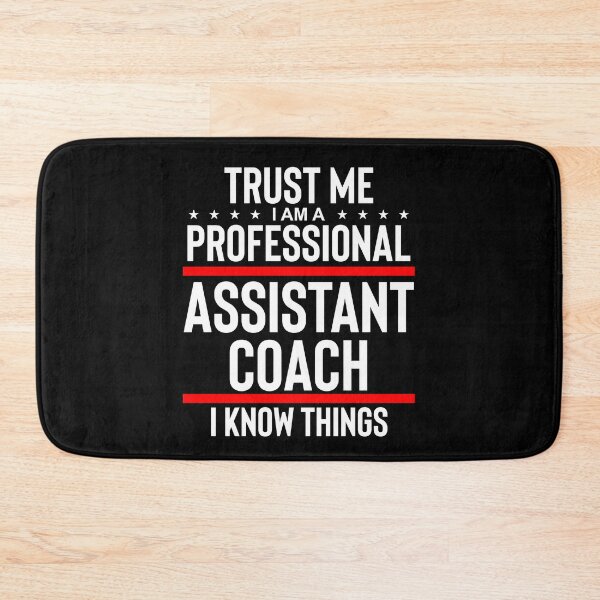 Item preview, Trust Me I Am A Professional Assistant Coach I Know Things designed and sold by TooFlyDesign.
