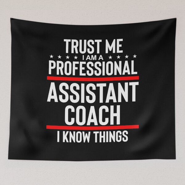 Item preview, Trust Me I Am A Professional Assistant Coach I Know Things designed and sold by TooFlyDesign.