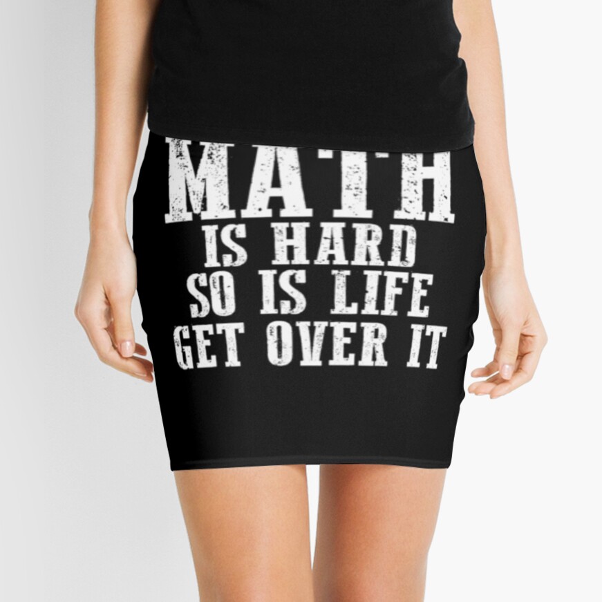 Math Is Hard So Is Life Get Over It Poster for Sale by ThreadzHero