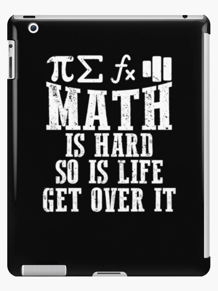 Math Is Hard So Is Life Get Over It Poster for Sale by ThreadzHero