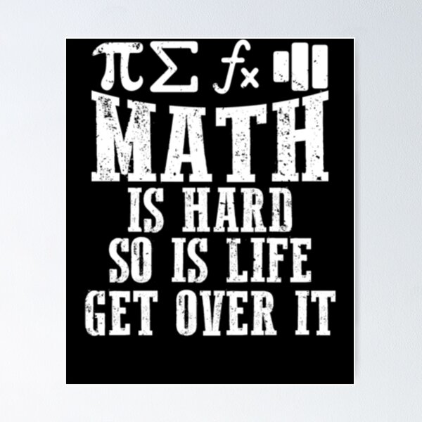 math is hard so is life get over it on black background inspirational  quotes,lettering design Stock Vector
