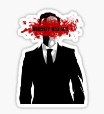 MORIARTY WAS REAL Sticker