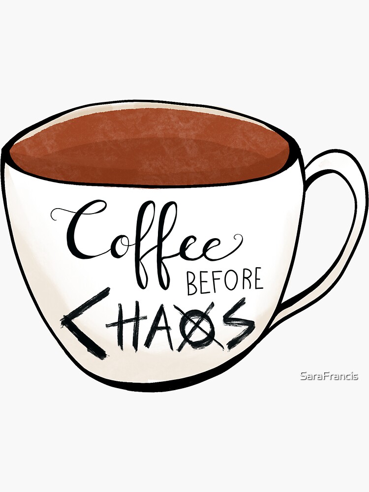 Coffee before Chaos by SaraFrancis