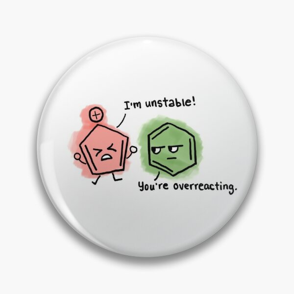 You're overreacting-chemistry puns Pin
