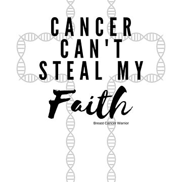 Artwork thumbnail, Cancer Can't Steal My Faith by MamaCre8s