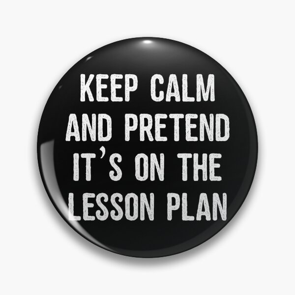Item preview, Keep Calm And Pretend It's On The Lesson Plan designed and sold by flippinsg.
