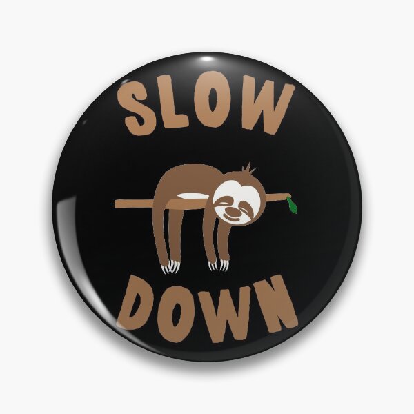 Item preview, Slow Down Sloth designed and sold by flippinsg.