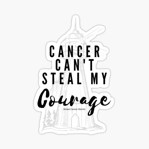 Cancer Can't Steal My Courage Sticker