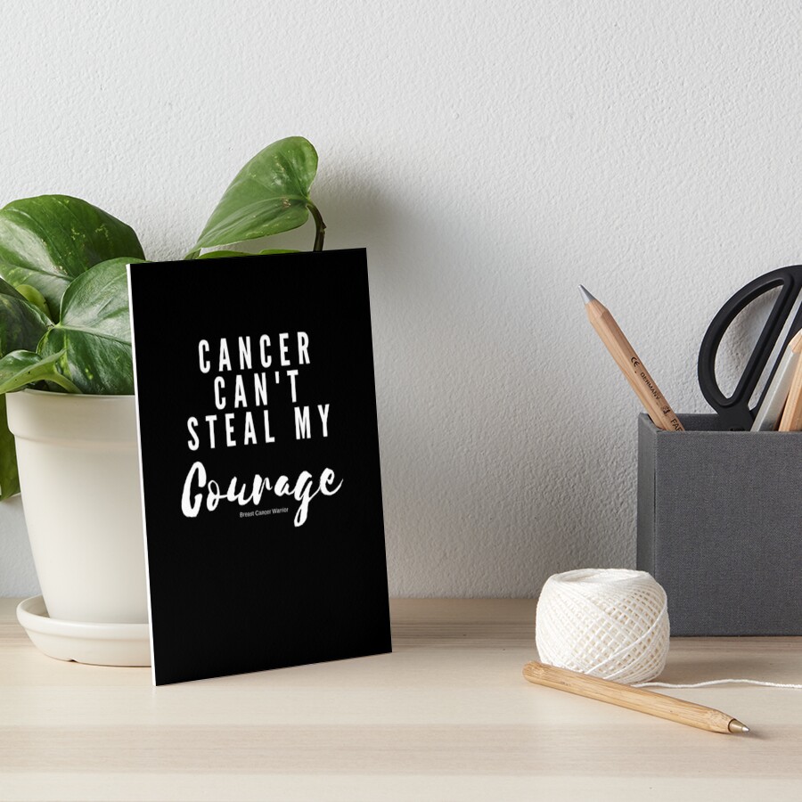 Cancer Can't Steal My Courage - Light Version Art Board Print