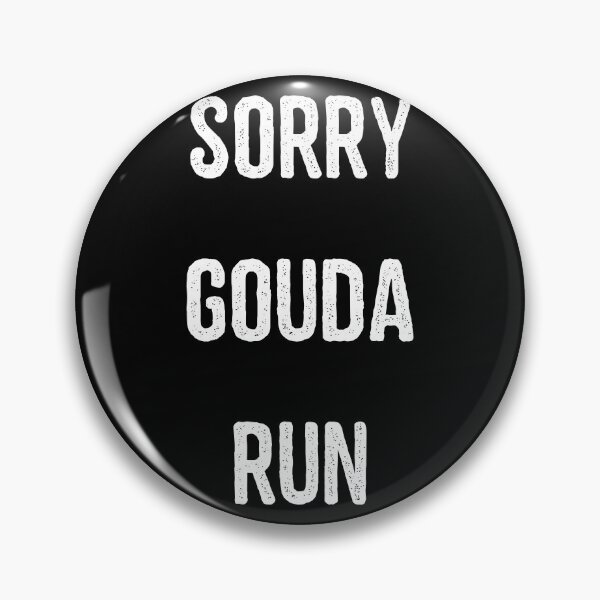 Item preview, Sorry Gouda Run designed and sold by flippinsg.