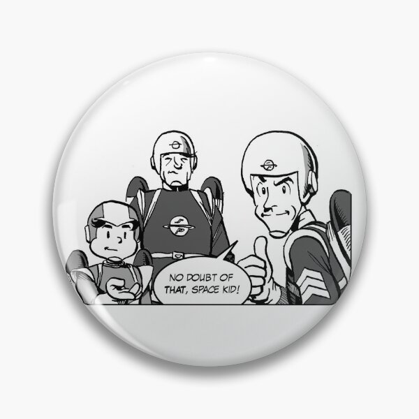 no doubt of that, Space Kid! Pin