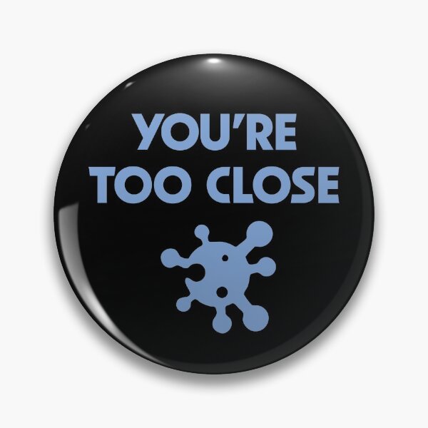 Item preview, You're Too Close designed and sold by TangentsTees.