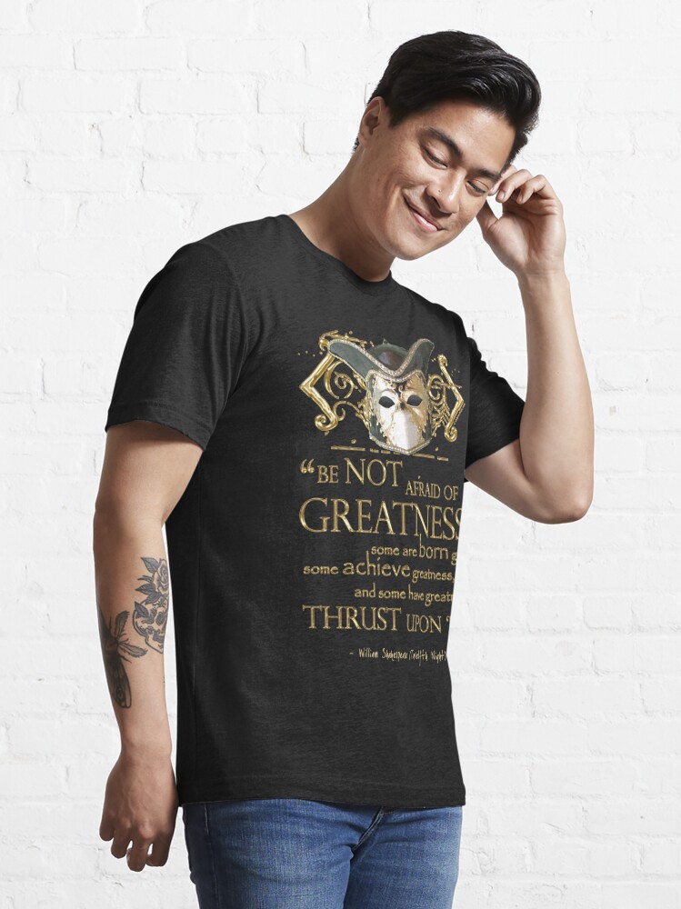 Essential T-Shirt, Shakespeare Twelfth Night Greatness Quote designed and sold by Styled Vintage