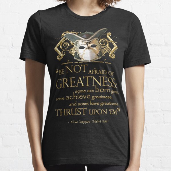 Shakespeare Twelfth Night Greatness Quote Essential T-Shirt