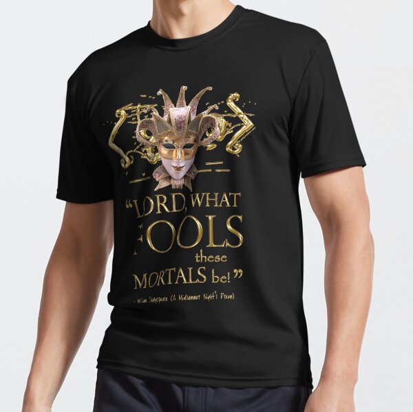 Shakespeare Midsummer Night's Dream Fools Quote Active T-Shirt