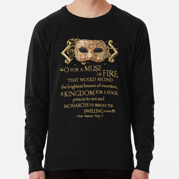 Shakespeare Henry V Muse Quote Lightweight Sweatshirt