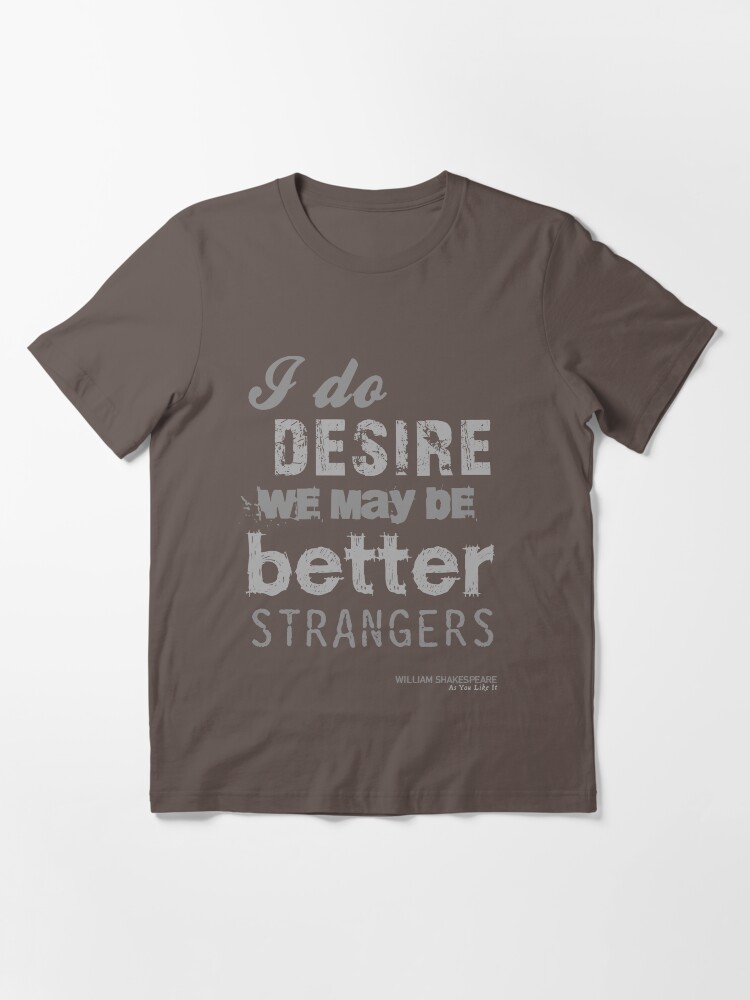 Alternate view of Shakespeare's As You Like It Strangers Insult Essential T-Shirt