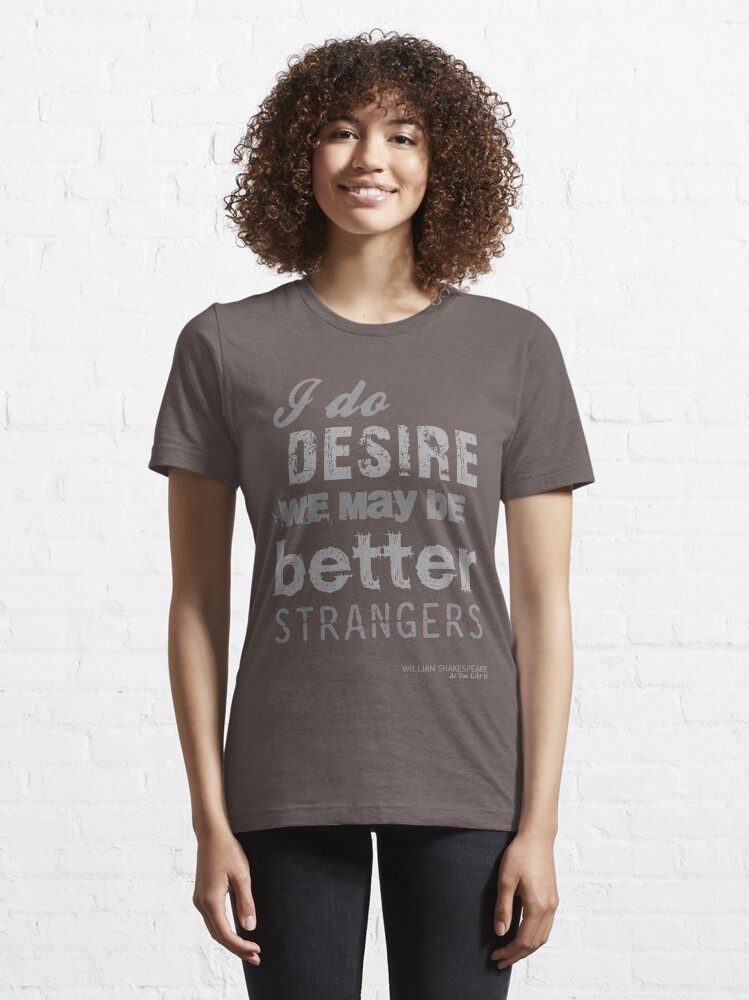 Alternate view of Shakespeare's As You Like It Strangers Insult Essential T-Shirt