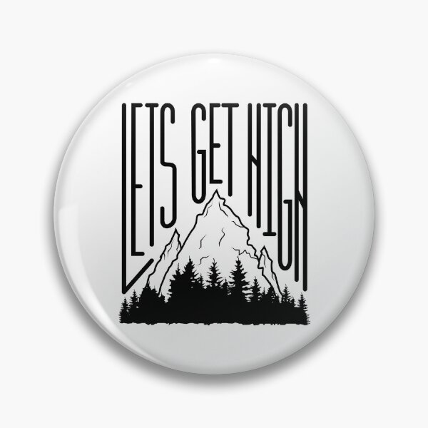 Item preview, Lets Get High Camping and Hiking design designed and sold by mrhighsky.