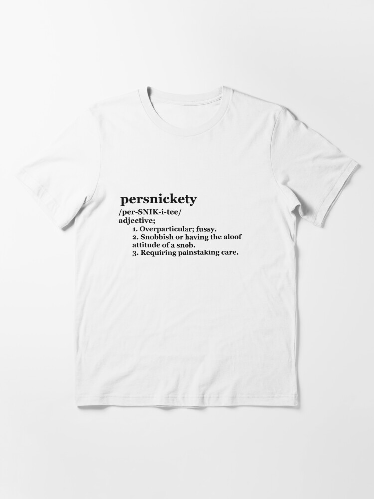 Wordiness: PERSNICKETY  Essential T-Shirt for Sale by Byacolate