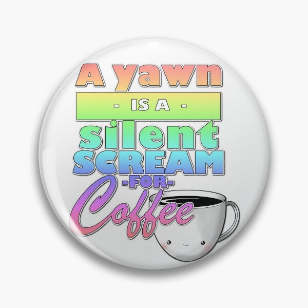 Item preview, A yawn is a silent scream for coffee designed and sold by selandriansart.