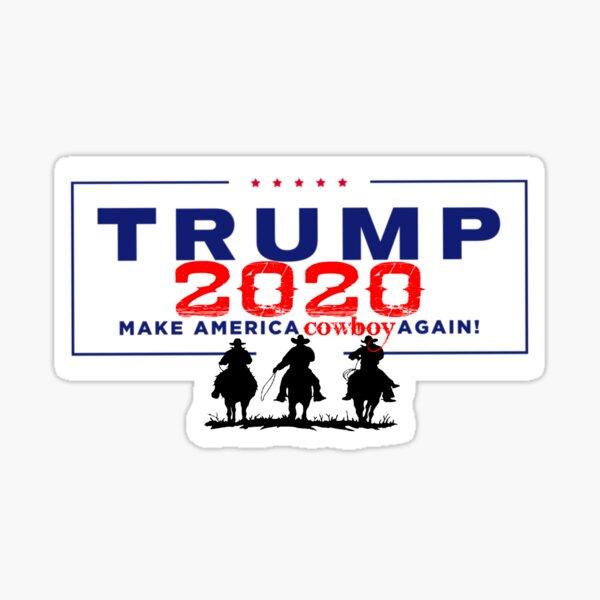 TRUMP 2020- Make America Cowboy Again! Sticker