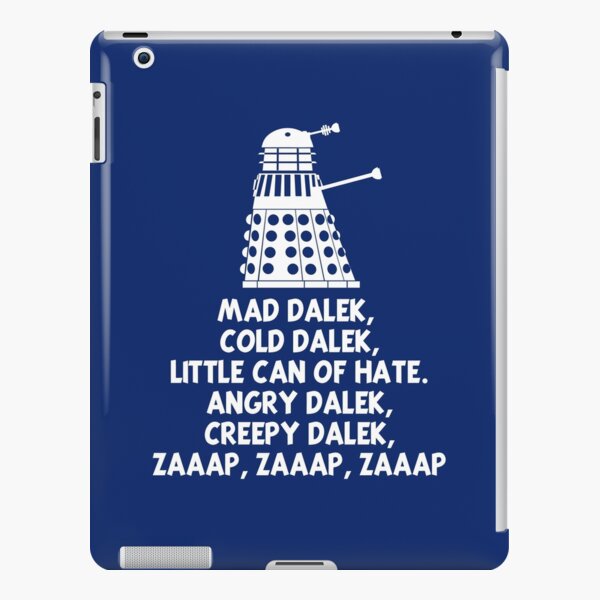 MAD DALEK,COLD DALEK, LITTLE CAN OF HATE... iPad Snap Case
