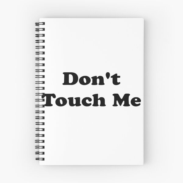 Item preview, Don't Touch Me designed and sold by artpirate.