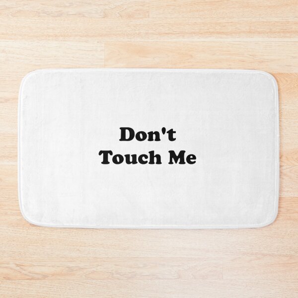 Item preview, Don't Touch Me designed and sold by artpirate.
