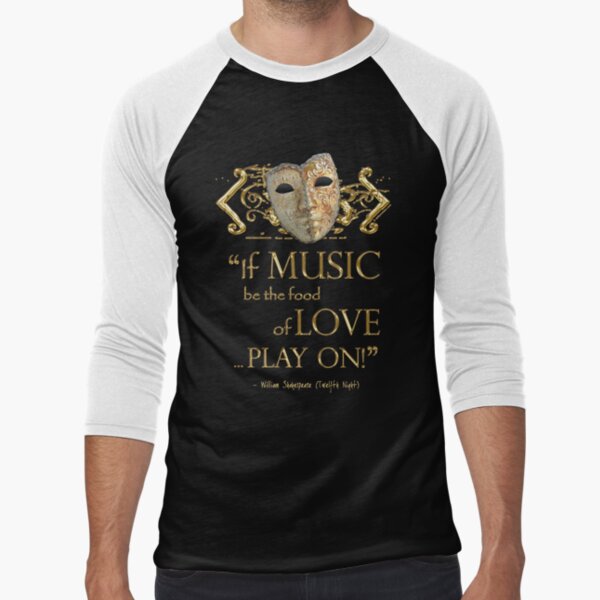 Shakespeare Twelfth Night Love Music Quote Baseball ¾ Sleeve T-Shirt
