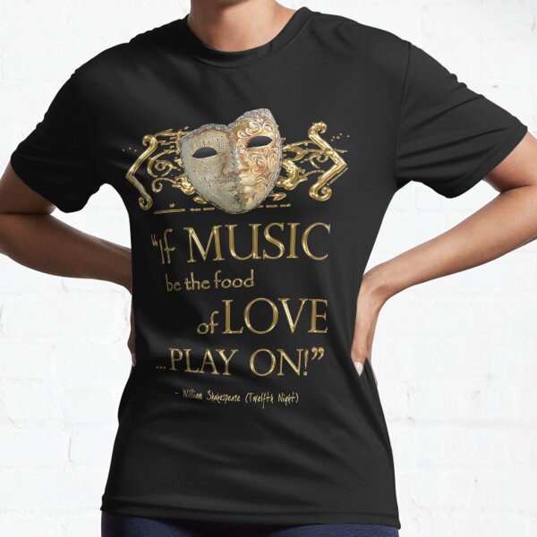 Shakespeare Twelfth Night Love Music Quote Active T-Shirt