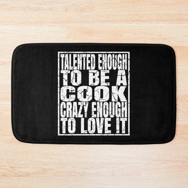 Item preview, Talented Enough To Be A Cook Crazy Enough To Love It print designed and sold by Grabitees.