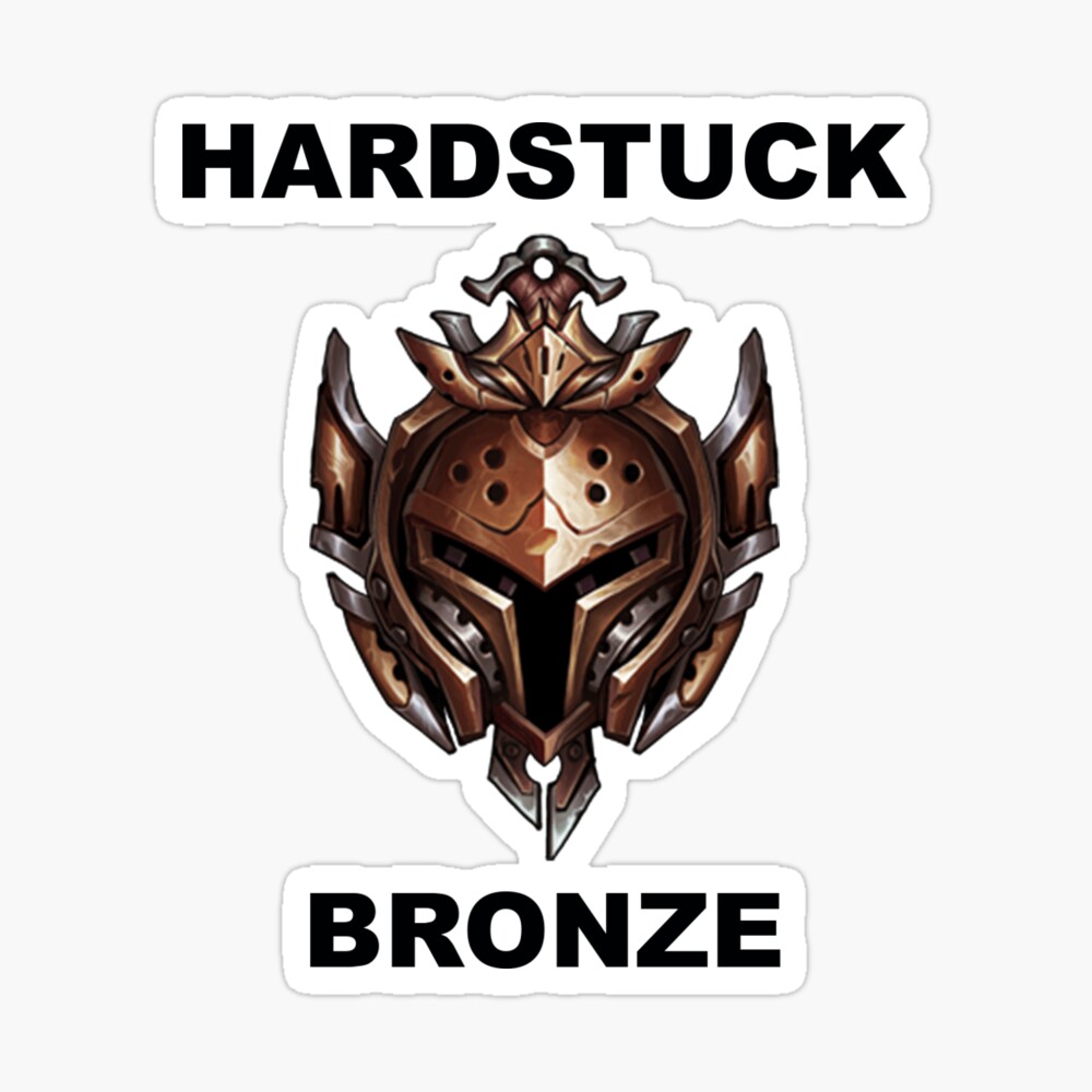 Hardstuck bronze lol