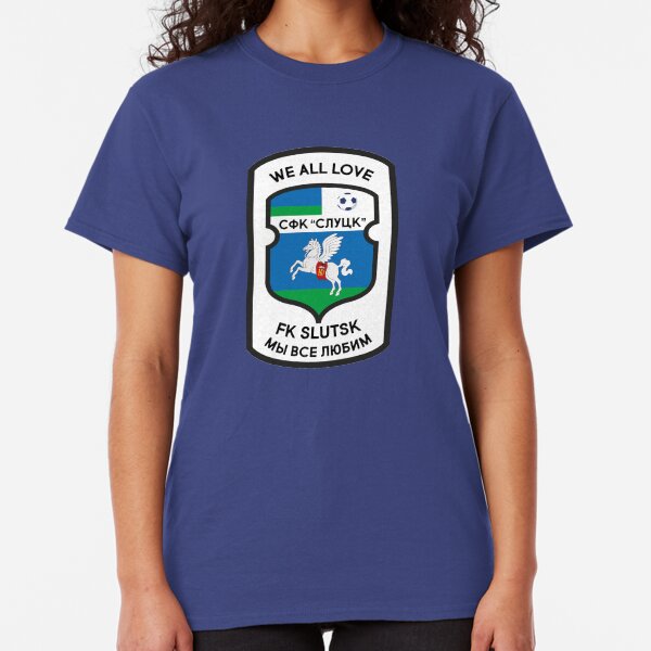 We All Love FK Slutsk Classic T-Shirt