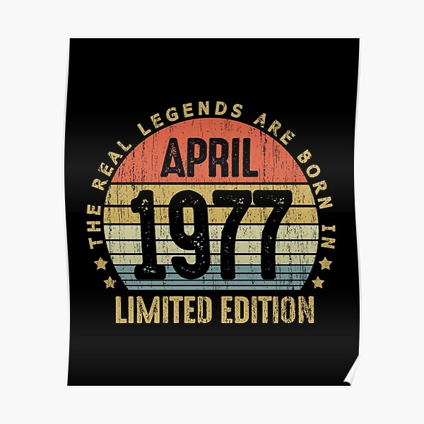 Born In 1977 Posters | Redbubble