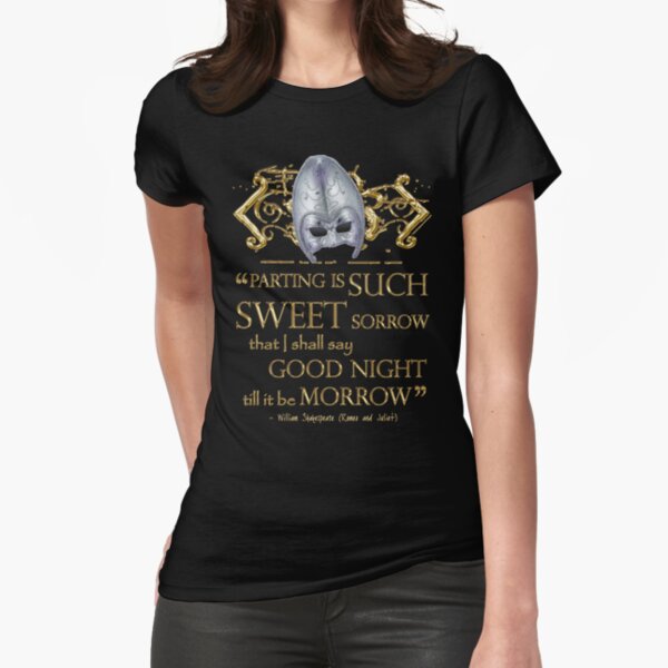 Shakespeare Romeo & Juliet Sweet Sorrow Quote Fitted T-Shirt