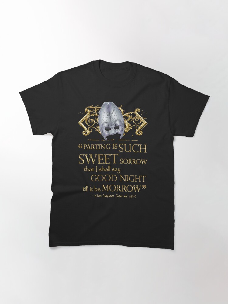 Alternate view of Shakespeare Romeo & Juliet Sweet Sorrow Quote Classic T-Shirt