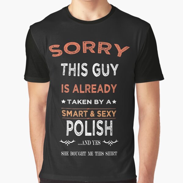 Item preview,  Sorry This Guy is Already Taken by a Smart and Sexy Polish designed and sold by nassertim.