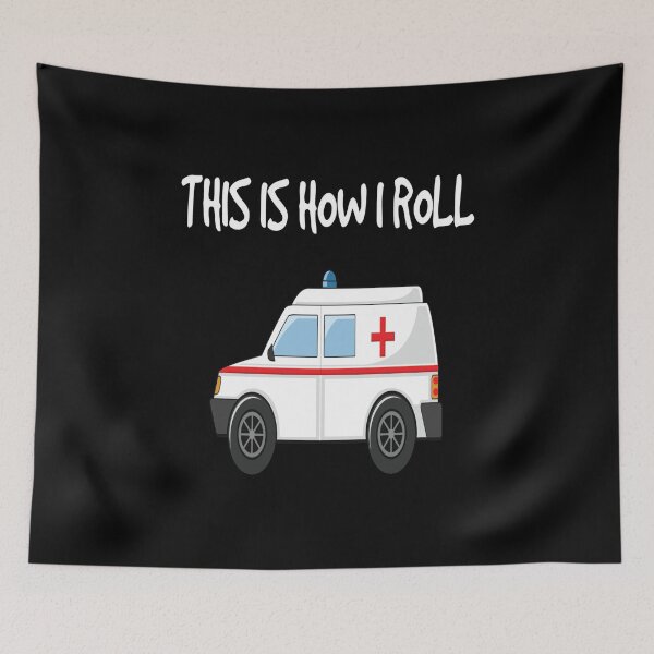 Item preview, Funny EMTs This Is How I Roll Paramedics graphic designed and sold by jakehughes2015.