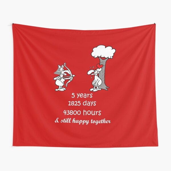 5th Wedding Anniversary Gift For Him Her 5 Years Together 5th Year Of Marriage Anniversary Funny Couple Matching Tapestry By Stella1 Redbubble